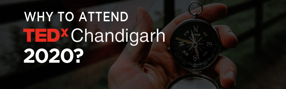 5 Major Reasons to Attend TEDxChandigarh 2020