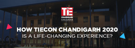 How TiECON Chandigarh 2020 is a Life-changing Experience?
