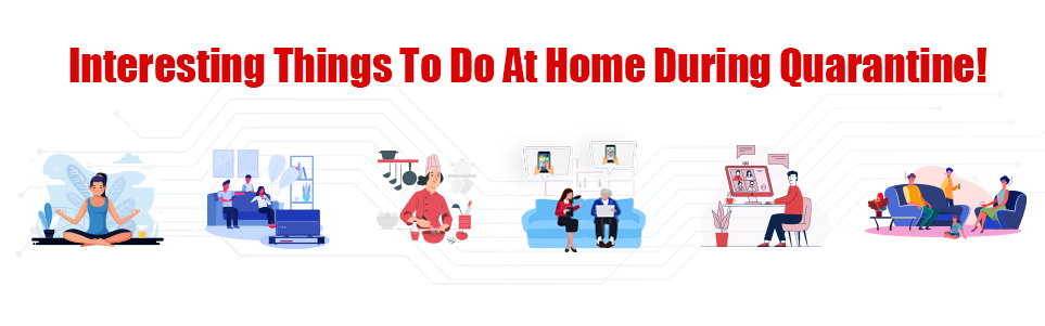 Interesting Things To Do At Home During Quarantine!