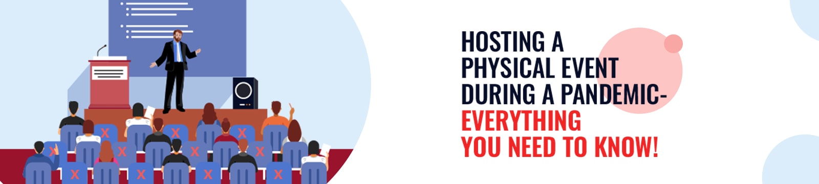 Hosting a Physical Event During a Pandemic- Everything You Need to Know!