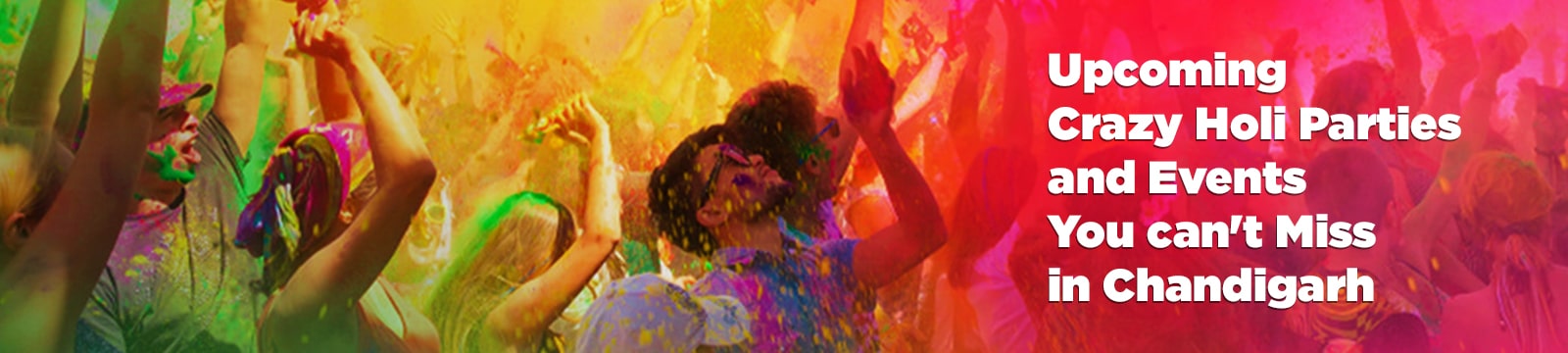 Upcoming Crazy Holi Parties and Events You can’t Miss in Chandigarh