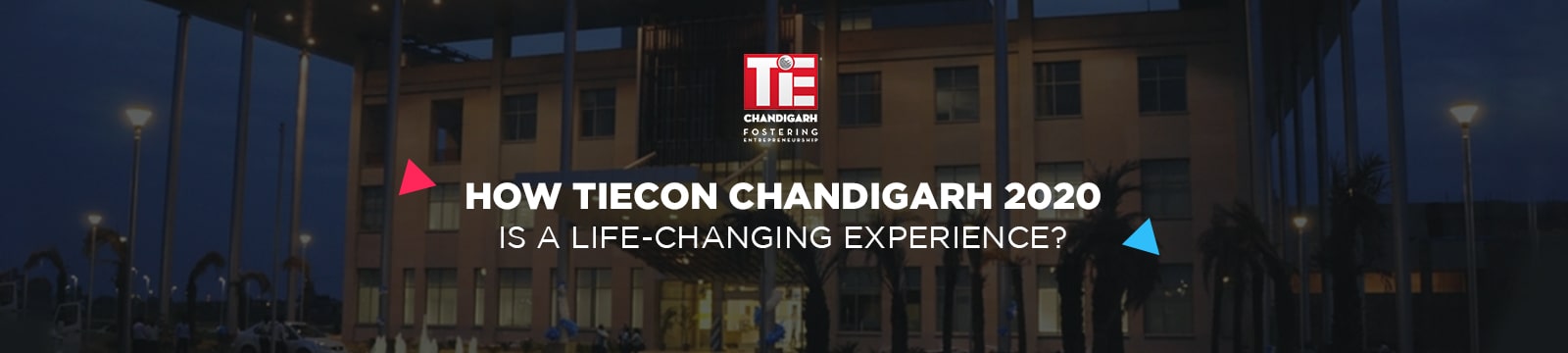 How TiECON Chandigarh 2020 is a Life-changing Experience?