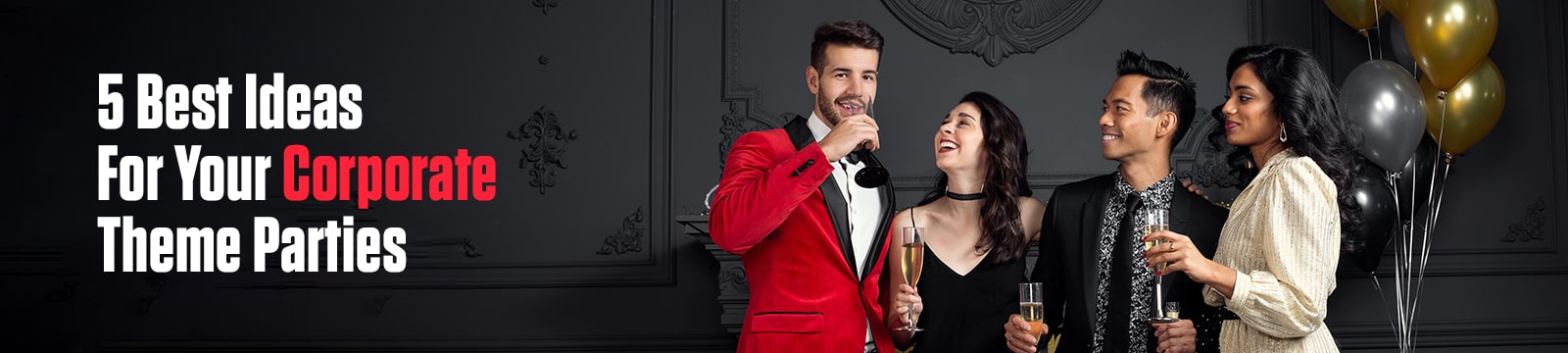 5 Best Ideas For Your Corporate Theme Parties