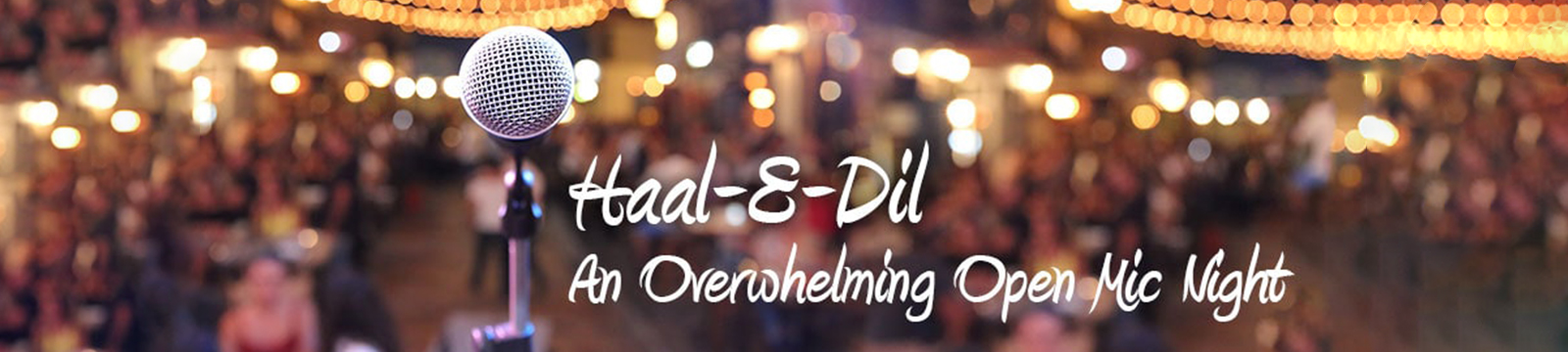 Haal-E-Dil – An Overwhelming Open Mic Night