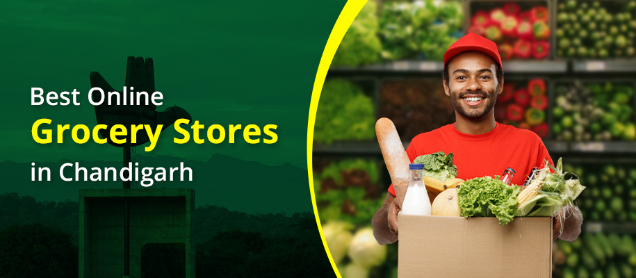 Best Online Grocery Stores To Shop At In & Around Chandigarh