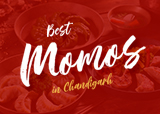 9 Places For Momo Lovers To Be In Chandigarh