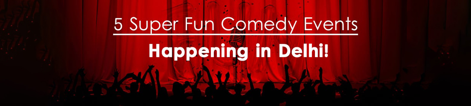Delhi Let’s Laugh – 5 upcoming comedy events in the city you need to go for!