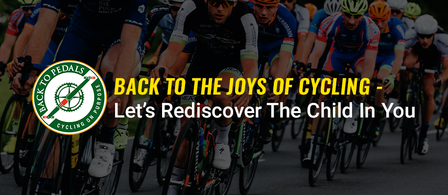 Back To The Joys Of Cycling – Let’s Rediscover The Child In You 