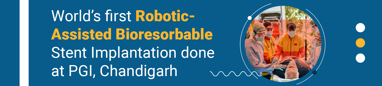 World’s First Robotic-Assisted Bioresorbable Stent Implantation Done at PGI, Chd