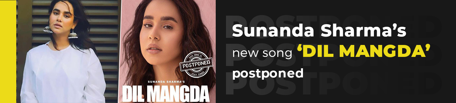 Sunanda Sharma’s new song ‘Dil Mangda’ postponed