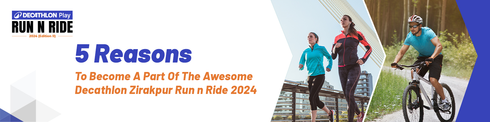5 Reasons To Become A Part Of The Awesome Decathlon Zirakpur Run N Ride 2024